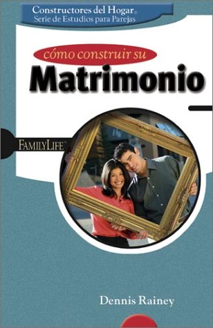 Book cover for Como Construir Su Matrimonio / Building Your Marriage