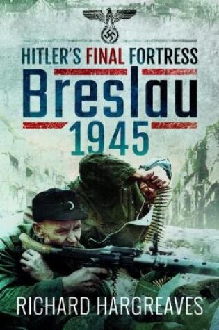 Cover of Hitler's Final Fortress: Breslau 1945