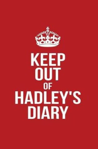 Cover of Keep Out of Hadley's Diary