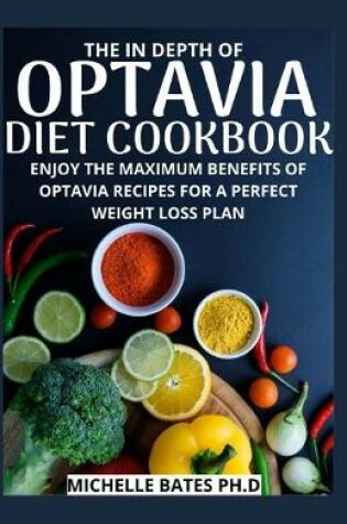 Cover of The in Depth of Optavia Diet Cookbook