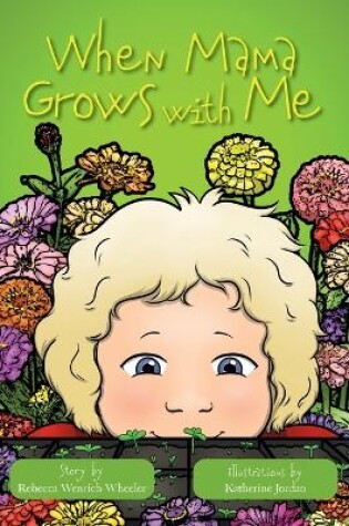 Cover of When Mama Grows with Me