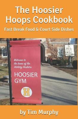 Book cover for The Hoosier Hoops Cookbook