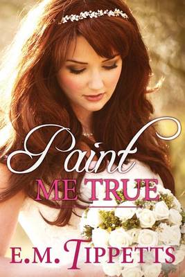 Book cover for Paint Me True