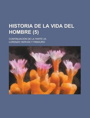 Book cover for Historia de La Vida del Hombre (5); Continuacion de La Parte 2a