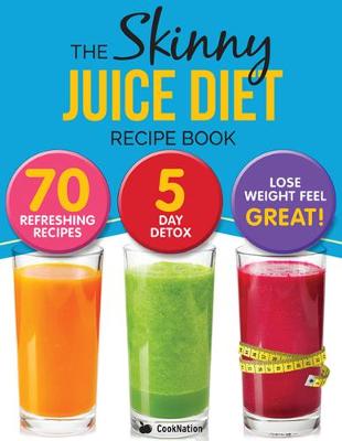 Book cover for The Skinny Juice Diet Recipe Book