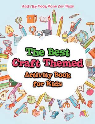 Book cover for The Best Craft Themed Activity Book for Kids