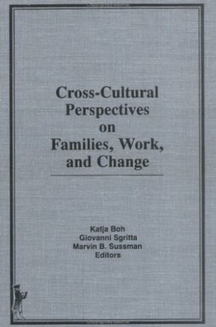 Cover of Cross-Cultural Perspectives on Families, Work, and Change