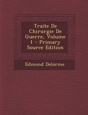 Book cover for Traite de Chirurgie de Guerre, Volume 1 - Primary Source Edition