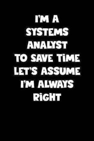 Cover of Systems Analyst Notebook - Systems Analyst Diary - Systems Analyst Journal - Funny Gift for Systems Analyst