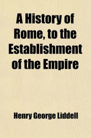 Cover of A History of Rome, to the Establishment of the Empire