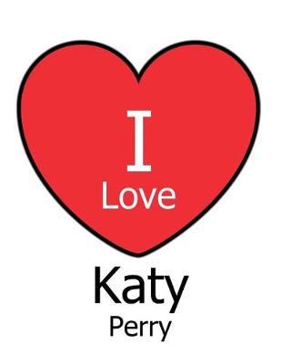 Book cover for I Love Katy Perry