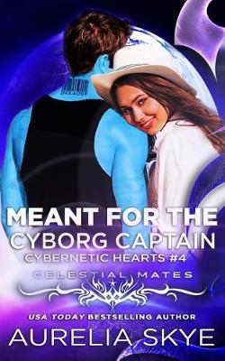 Book cover for Meant For The Cyborg Captain