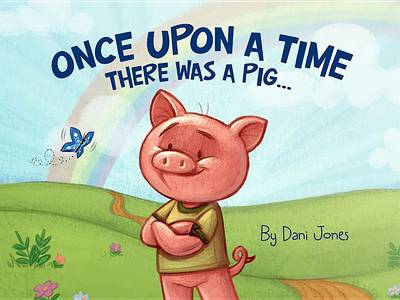 Cover of Once Upon a Time There Was a Pig...