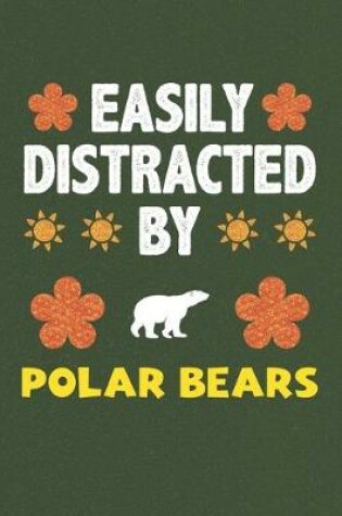 Cover of Easily Distracted By Polar Bears