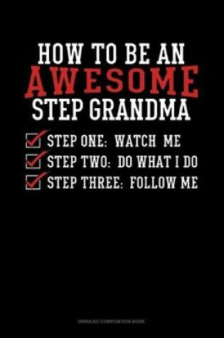 Cover of How To Be An Awesome Step Grandma