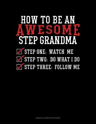 Book cover for How To Be An Awesome Step Grandma