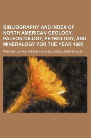 Cover of Bibliography and Index of North American Geology, Paleontology, Petrology, and Mineralogy for the Year 1895