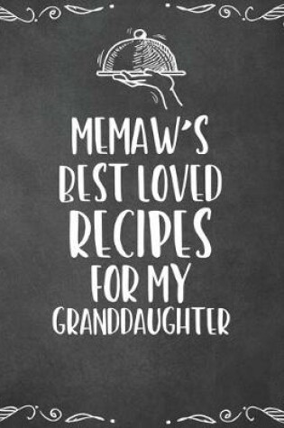 Cover of Memaw's Best Loved Recipes For My Granddaughter