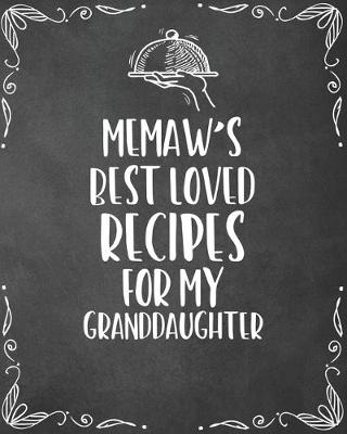 Book cover for Memaw's Best Loved Recipes For My Granddaughter