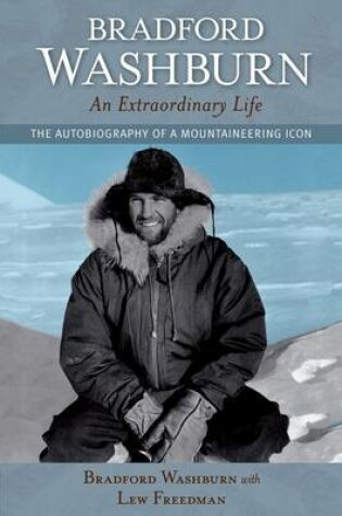 Cover of Bradford Washburn, an Extraordinary Life: The Autobiography of a Mountaineering Icon