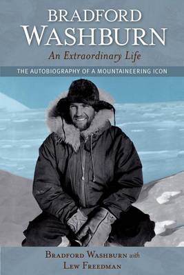 Book cover for Bradford Washburn, an Extraordinary Life: The Autobiography of a Mountaineering Icon