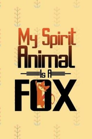 Cover of My Spirit Animal Is A Fox