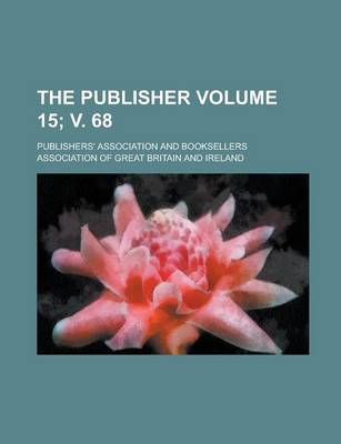 Book cover for The Publisher Volume 15; V. 68