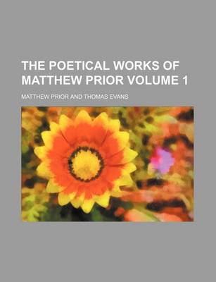 Book cover for The Poetical Works of Matthew Prior Volume 1