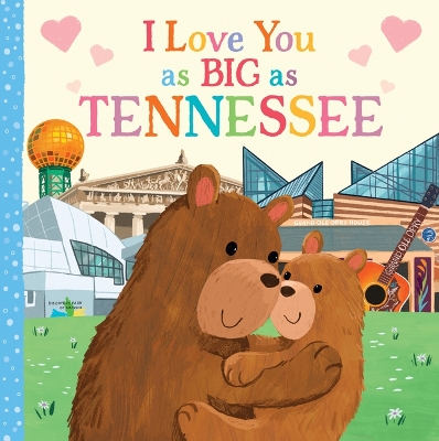 Cover of I Love You as Big as Tennessee