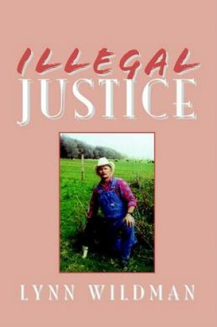 Cover of Illegal Justice