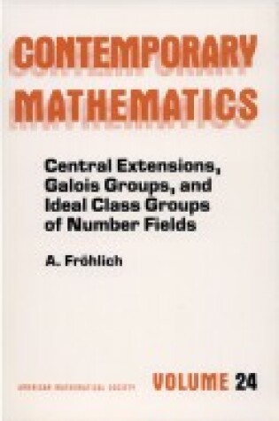 Cover of Central Extensions, Galois Groups, and Ideal Class Groups of Number Fields