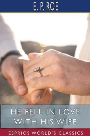 Cover of He Fell in Love with His Wife (Esprios Classics)