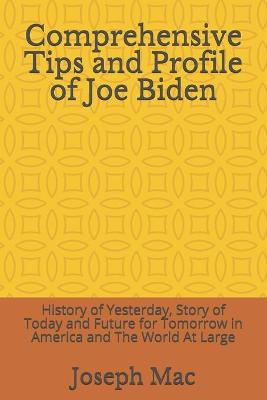 Book cover for Comprehensive Tips and Profile of Joe Biden