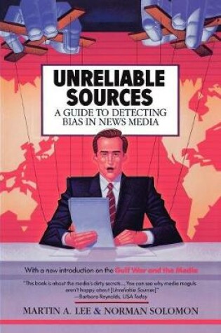 Cover of Unreliable Sources: a Guide to Detecting Bias in the News Media