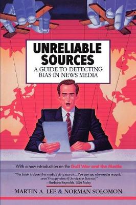 Book cover for Unreliable Sources: a Guide to Detecting Bias in the News Media