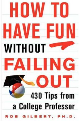 Cover of How to Have Fun Without Failing Out