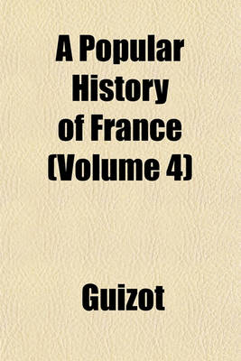 Book cover for A Popular History of France (Volume 4)