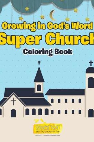 Cover of Growing in God's Word Super Church Coloring Book