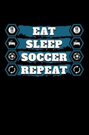Cover of Eat Sleep Soccer Repeat