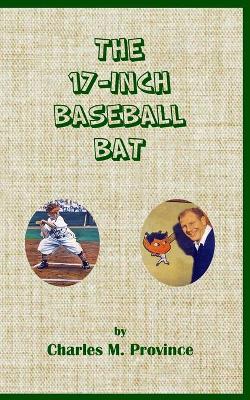 Book cover for The 17-Inch Baseball Bat