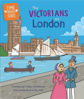 Cover of Time Travel Guides: The Victorians and London