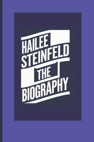 Cover of Biography of Hailee Steinfeld