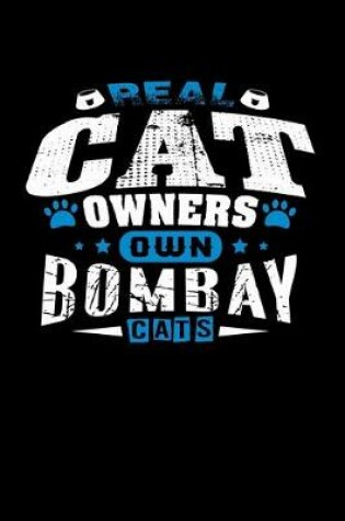 Cover of Real Cat Owners Own Bombay Cats