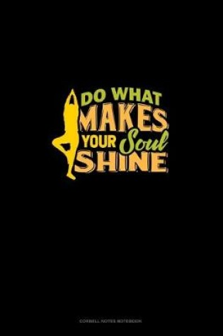 Cover of Do What Makes Your Soul Shine