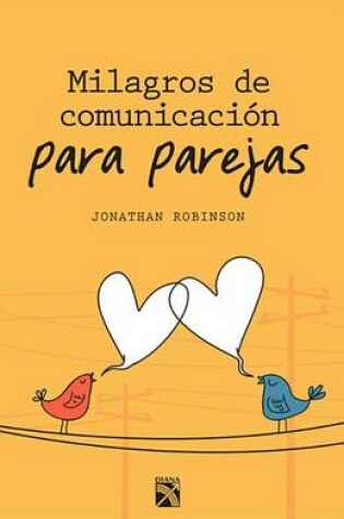 Cover of Milagros de Comunicacion Para Parejas / Communication Miracles for Couples