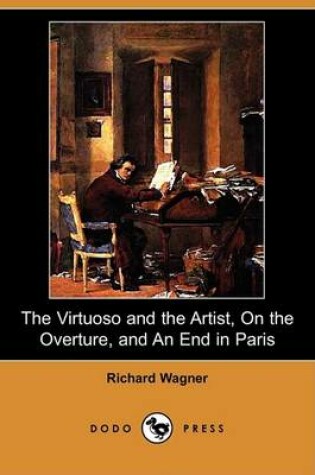 Cover of The Virtuoso and the Artist, on the Overture, and an End in Paris (Dodo Press)