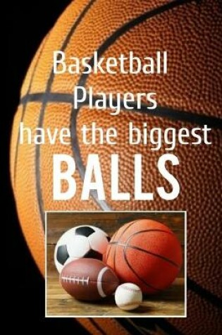 Cover of Basketball Players have the BIGGEST BALLS