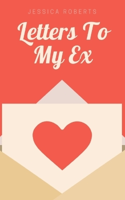 Book cover for Letters To My Ex