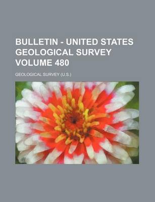 Book cover for Bulletin - United States Geological Survey Volume 480