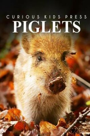Cover of Piglets - Curious Kids Press
